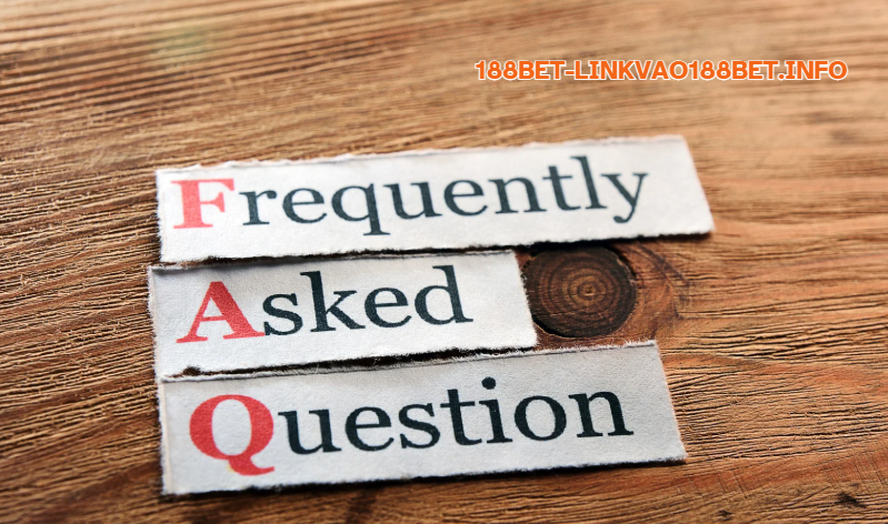 Câu hỏi thường gặp 188bet Câu hỏi thường gặp 188bet