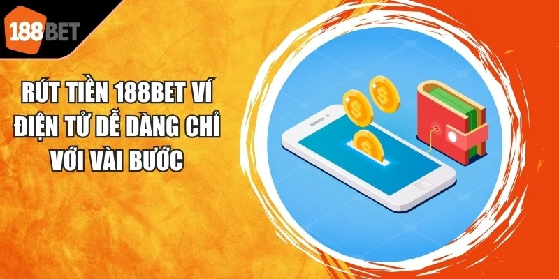 Rút Tiền 188BET Ví Điện Tử